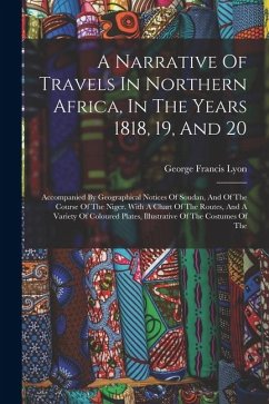 Cover A Narrative Of Travels In Northern Africa, In The Years 1818, 19, And 20: Accompanied By Geographical Notices Of Soudan, And Of The Course Of The Nige