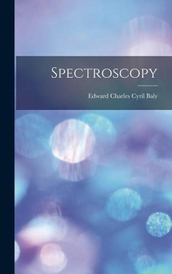 Spectroscopy - Baly, Edward Charles Cyril