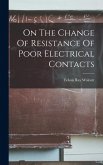 On The Change Of Resistance Of Poor Electrical Contacts On The Change Of Resistance Of Poor Electrical Contacts