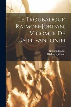 Cover Le Troubadour Raimon-jordan, Vicomte De Saint-antonin