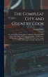 The Compleat City and Country Cook: Or,... - Bild 1