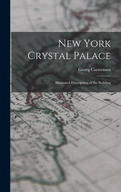 Cover New York Crystal Palace: Illustrated Description of the Building