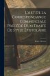 L'Art de la Correspondance Commerciale... - Bild 1