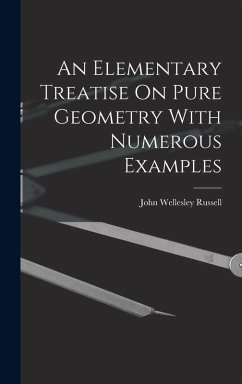 An Elementary Treatise On Pure Geometry With Numerous Examples - Russell, John Wellesley