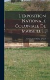 L'exposition Nationale Coloniale De Marseille...