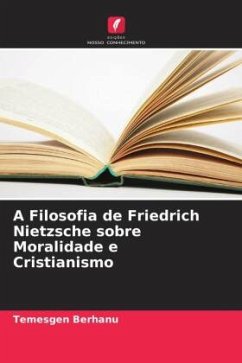 A Filosofia de Friedrich Nietzsche sobre Moralidade e Cristianismo - Berhanu, Temesgen