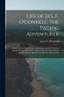 Life of Ja's. F. O'connell, the Pacific... - Bild 1