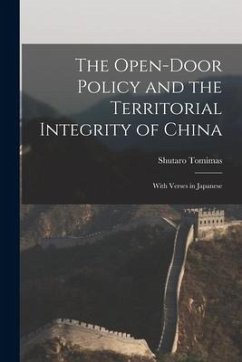 The Open-door Policy and the Territorial Integrity of China: With Verses in Japanese - Tomimas, Shutaro
