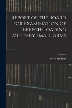 Report of the Board for Examination of Breech-Loading Military Small Arms - State, New York