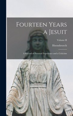 Cover Fourteen Years a Jesuit; A Record of Personal Experience and a Criticism; Volume II