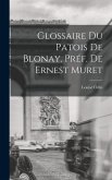 Glossaire du Patois De Blonay. Préf. De Ernest Muret