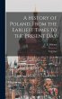 A History of Poland, From the Earliest... - Bild 1
