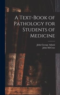 A Text-book of Pathology for Students of Medicine - Adami, John George; Mccrae, John