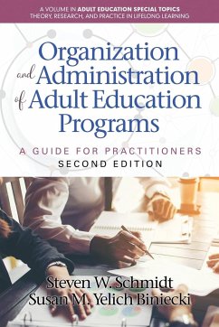 Organization and Administration of Adult Education Programs - Schmidt, Steven W.; Biniecki, Susan Yelich M.