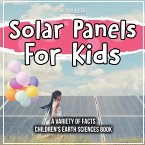Solar Panels For Kids A Variety Of Facts Children's Earth Sciences Book