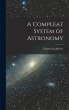 A Compleat System of Astronomy - Bild 1