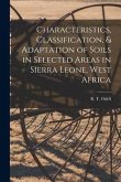 Characteristics, Classification, & Adaptation of Soils in Selected Areas in Sierra Leone, West Africa