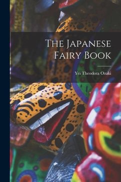 The Japanese Fairy Book - Ozaki, Yei Theodora