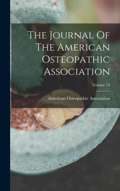 The Journal Of The American Osteopathic Association; Volume 13 - Association, American Osteopathic