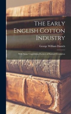 The Early English Cotton Industry - Daniels, George William