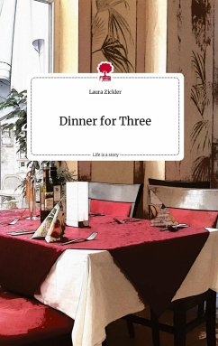 Dinner for Three. Life is a Story - story.one - Zickler, Laura