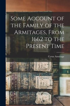 Cover Some Account of the Family of the Armitages, From 1662 to the Present Time