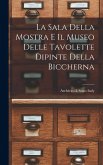 La Sala Della Mostra e il Museo Delle Tavolette Dipinte Della Biccherna