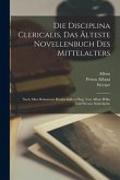 Die Disciplina clericalis, das älteste Novellenbuch des Mittelalters; nach allen bekannten Handschriften hrsg. von Alfons Hilka und Werner Söderhjelm