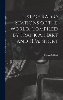 Cover List of Radio Stations of the World. Compiled by Frank A. Hart and H.M. Short