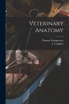 Veterinary Anatomy - Strangeways, Thomas; Vaughan, I.