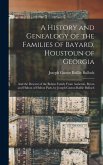 A History and Genealogy of the Families of Bayard, Houstoun of Georgia