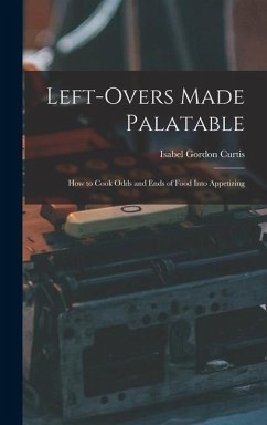 Left-Overs Made Palatable - Curtis, Isabel Gordon