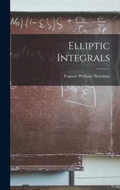 Elliptic Integrals - Newman, Francis William