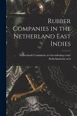 Rubber Companies in the Netherland East Indies Rubber Companies in the Netherland East Indies