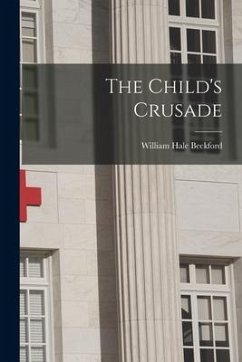The Child's Crusade - Beckford, William Hale