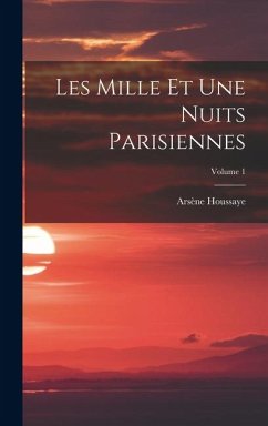 Cover Les Mille Et Une Nuits Parisiennes; Volume 1