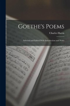Cover Goethe's Poems: Selected and Edited With Introduction and Notes