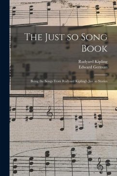 Cover The Just so Song Book: Being the Songs From Rudyard Kipling's Just so Stories