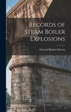 Records of Steam Boiler Explosions - Marten, Edward Bindon