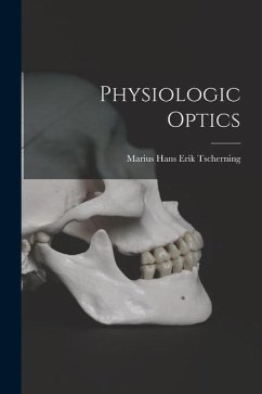 Physiologic Optics - Tscherning, Marius Hans Erik