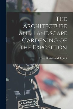 Cover The Architecture and Landscape Gardening of the Exposition