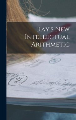 Ray's New Intellectual Arithmetic - Anonymous
