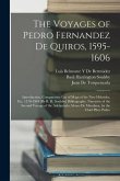The Voyages of Pedro Fernandez De Quiros, 1595-1606: Introduction. Comparative List of Maps of the New Hebrides, Etc. 1570-1904 [By B. H. Soulsby] Bib