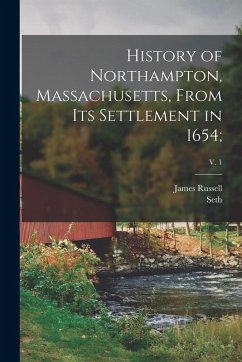 Cover History of Northampton, Massachusetts, From Its Settlement in 1654;; v. 1