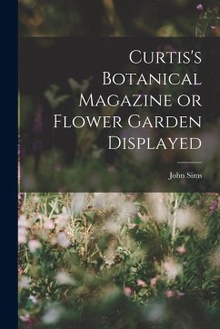 Cover Curtis's Botanical Magazine or Flower Garden Displayed
