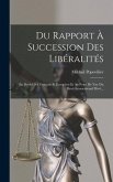 Du Rapport À Succession Des Libéralités