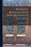 Bosquejo Biográfico de Don Beltrán de la Cueva