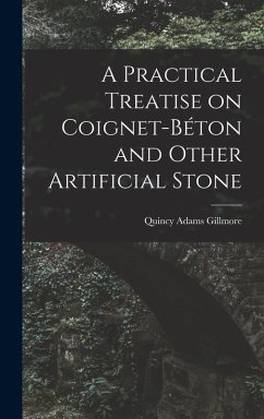 Cover A Practical Treatise on Coignet-béton and Other Artificial Stone