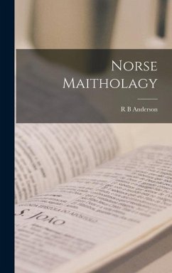 Norse Maitholagy - Anderson, R B