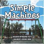 Simple Machines - Learning About Them - Children's Science Book